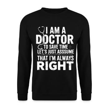 I'm a Doctor – Save Time Saying - Unisex Sweatshirt - black - Front - Alina (178cm) & Michal (187cm)