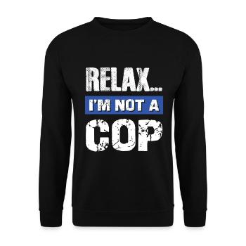 Relax I'm Not a Cop - Unisex Sweatshirt - black - Front - Alina (178cm) & Michal (187cm)