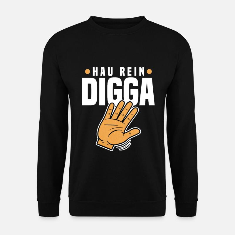 Hau Rein Digga - Unisex Pullover - Schwarz