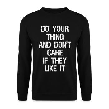 do your thing and don't care if they like it - Unisex Sweatshirt - black - Front - Alina (178cm) & Michal (187cm)