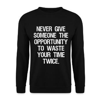never give someone the opportunity to waste you - Unisex Sweatshirt - black - Front - Alina (178cm) & Michal (187cm)