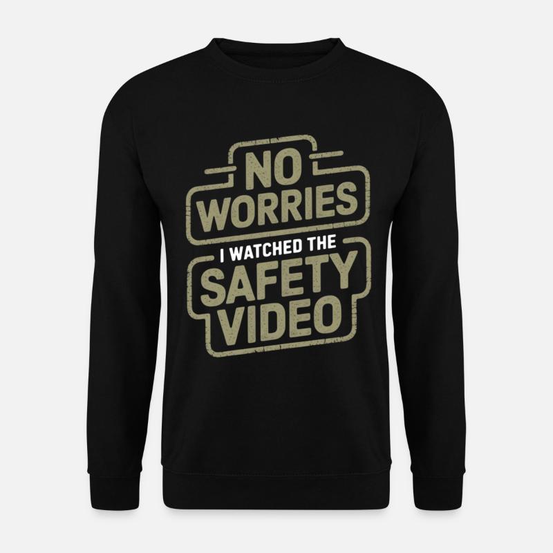 No Worries Sicherheitsvideo Meme - Unisex Pullover - Schwarz