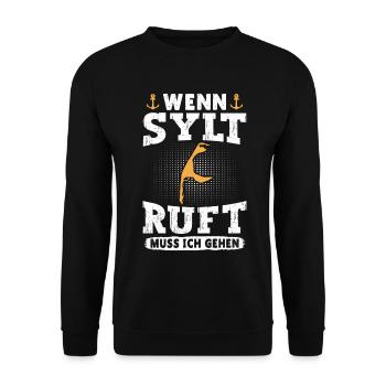 Nordsee Urlaub WENN SYLT RUFT MUSS ICH GEHEN - Unisex Pullover - Schwarz - Vorne - Alina (178cm) & Michal (187cm)