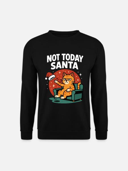 Drôle de chat pas aujourd’hui Père Noël Humour - Sweat-shirt Unisexe - noir