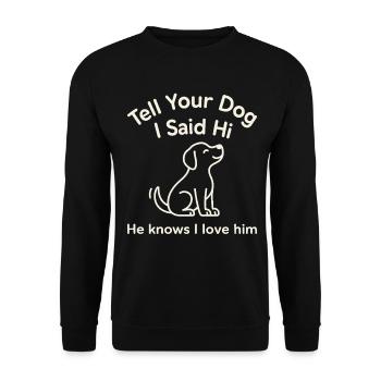 Sag Deinem Hund Hallo Ich Liebe Ihn - Unisex Pullover - Schwarz - Vorne - Alina (178cm) & Michal (187cm)