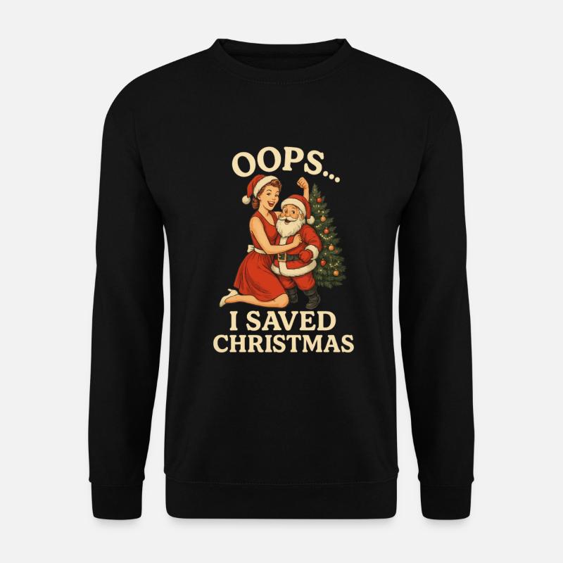 Oops I Saved Christmas - Unisex Sweatshirt - black