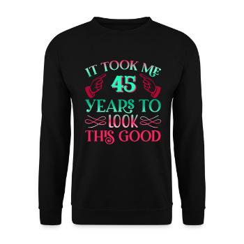 Il a fallu 45 ans pour qu’elle soit aussi belle - Sweat-shirt Unisexe - noir - Devant - Alina (178cm) & Michal (187cm)