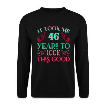 It took 46 years to look so good - Unisex Sweatshirt - black - Front - Alina (178cm) & Michal (187cm)