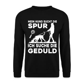 Mein Hund sucht die Spur - Ich suche die Geduld - Unisex Pullover - Schwarz - Vorne - Alina (178cm) & Michal (187cm)