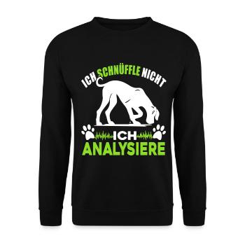 Ich schnüffle nicht - ich analysiere - Unisex Pullover - Schwarz - Vorne - Alina (178cm) & Michal (187cm)