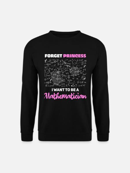 I Want to Be a Mathematician - Unisex Sweatshirt - black