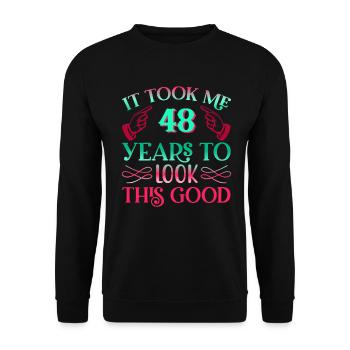 It took 48 years to look so good - Unisex Sweatshirt - black - Front - Alina (178cm) & Michal (187cm)