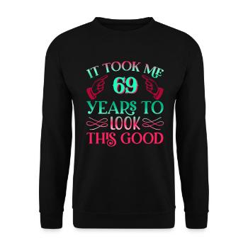 It took 69 years to look so good - Unisex Sweatshirt - black - Front - Alina (178cm) & Michal (187cm)