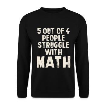5 personnes sur 4 ont du mal avec les mathématiques - Sweat-shirt Unisexe - noir - Devant - Alina (178cm) & Michal (187cm)