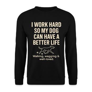 Je travaille dur pour que mon chien ait un meilleur - Sweat-shirt Unisexe - noir - Devant - Alina (178cm) & Michal (187cm)