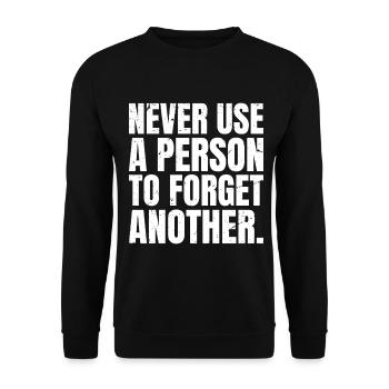 never use a person to forget another - Unisex Sweatshirt - black - Front - Alina (178cm) & Michal (187cm)