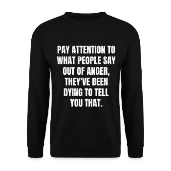 pay attention to what people say out of anger - Unisex Sweatshirt - black - Front - Alina (178cm) & Michal (187cm)
