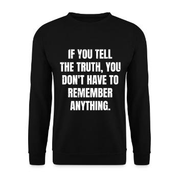 if you tell the truth you don't have to remember - Unisex Sweatshirt - black - Front - Alina (178cm) & Michal (187cm)