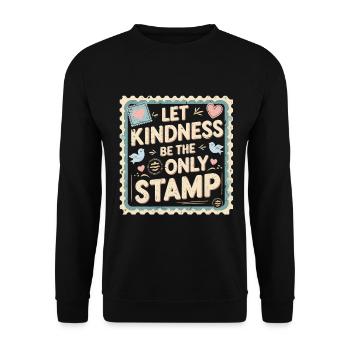 L’humanité laisse la bonté être le seul sceau - Sweat-shirt Unisexe - noir - Devant - Alina (178cm) & Michal (187cm)