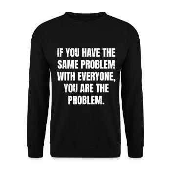 Wenn du mit allen das gleiche Problem hast, hast du - Unisex Pullover - Schwarz - Vorne - Alina (178cm) & Michal (187cm)