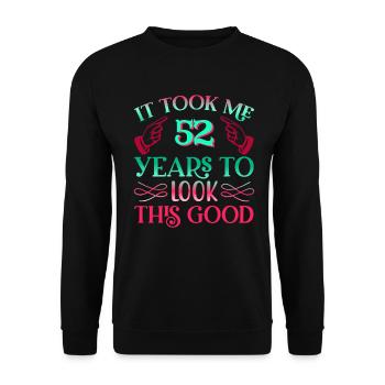 It took 52 years to look so good - Unisex Sweatshirt - black - Front - Alina (178cm) & Michal (187cm)