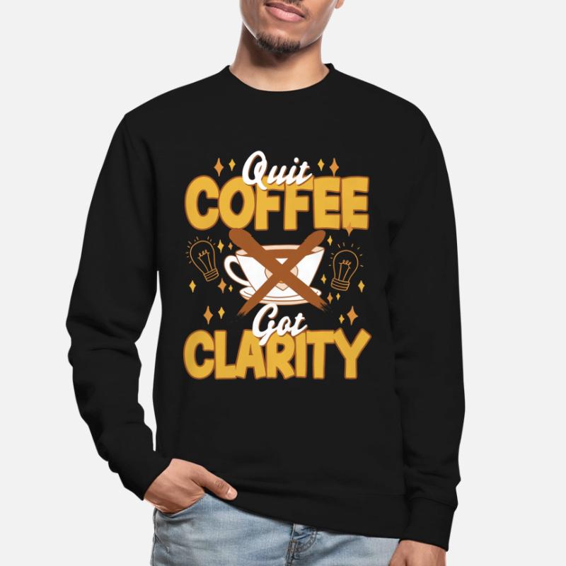Coffee withdrawal decaffeinated ex-coffee drinker Unisex Sweatshirt