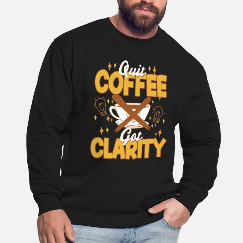 Coffee withdrawal decaffeinated ex-coffee drinker Unisex Sweatshirt