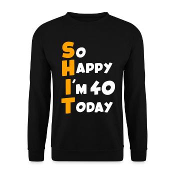 40 Geburtstag Ich bin 40 heute - Unisex Pullover - Schwarz - Vorne - Alina (178cm) & Michal (187cm)