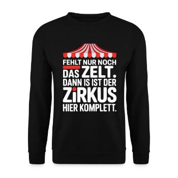 Zirkus komplett Spruch Shirt Bürohumor - Unisex Pullover - Schwarz - Vorne - Alina (178cm) & Michal (187cm)