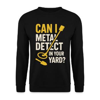 Can I Metal Detect In Your Yard Treasure Hunting - Unisex Sweatshirt - black - Front - Alina (178cm) & Michal (187cm)