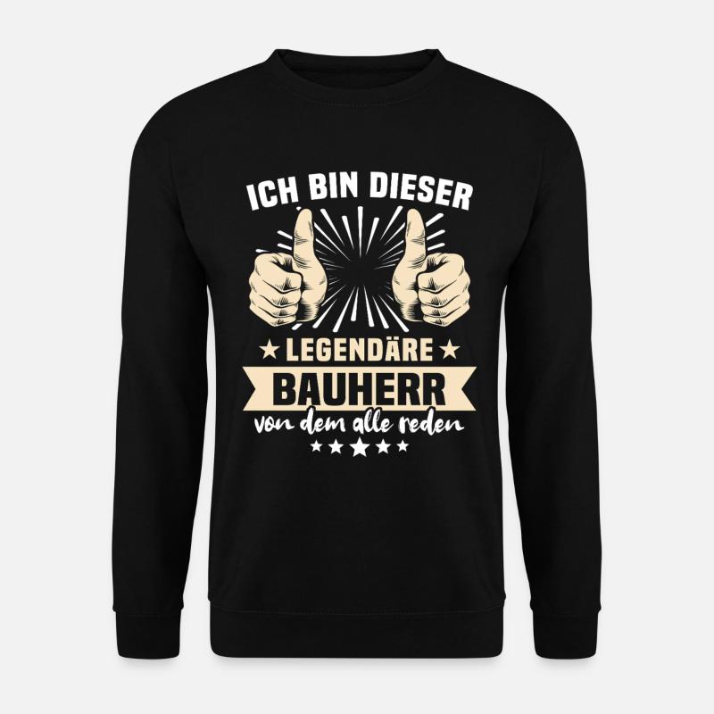 Bauherr Sprüche - Unisex Pullover - Schwarz