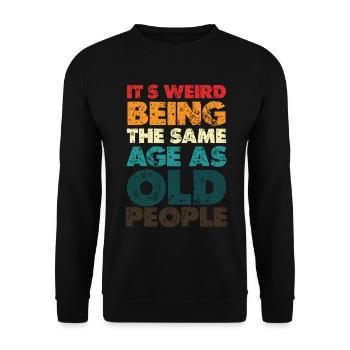 Seltsam gleich alt wie alte Leute - Unisex Pullover - Schwarz - Vorne - Alina (178cm) & Michal (187cm)