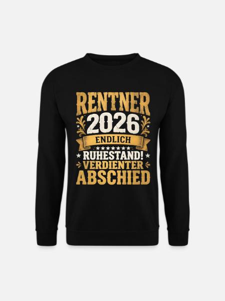 Rentner 2026 Verdienter Ruhestand Abschied - Unisex Pullover - Schwarz