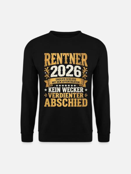 Pensioners 2026: No alarm clock, deserved farewell - Unisex Sweatshirt - black