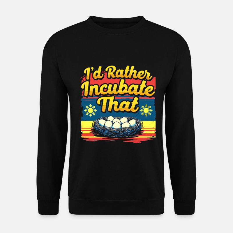 Balut Phillippinen I'd Rather Incubate That - Unisex Pullover - Schwarz