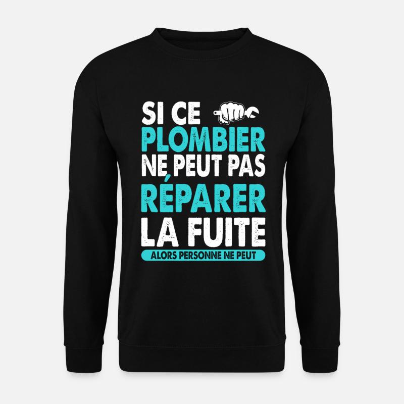 Klempnerberuf-Geschenkidee – lustiger Spruch - Unisex Pullover - Schwarz
