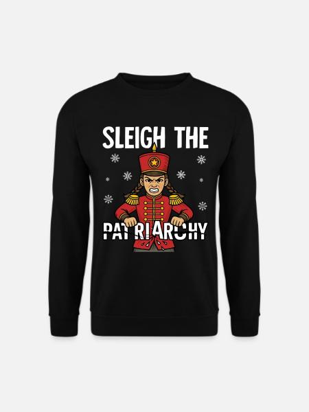 Sleigh The Patriarchy - Unisex Sweatshirt - black