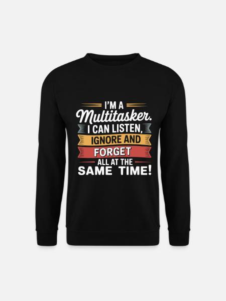 Funny Multitasking Saying Office Humor Sarcasm - Unisex Sweatshirt - black