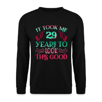 It took 29 years to look so good - Unisex Sweatshirt - black - Front - Alina (178cm) & Michal (187cm)