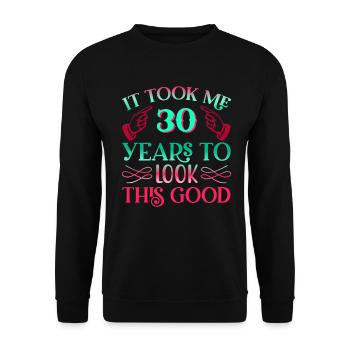 Il a fallu 30 ans pour être aussi beau - Sweat-shirt Unisexe - noir - Devant - Alina (178cm) & Michal (187cm)