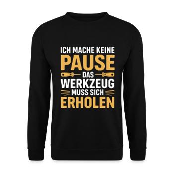 Handwerker Spruch Pause Werkzeug Erholen Shirt - Unisex Pullover - Schwarz - Vorne - Alina (178cm) & Michal (187cm)