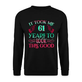 It took 61 years to look so good - Unisex Sweatshirt - black - Front - Alina (178cm) & Michal (187cm)
