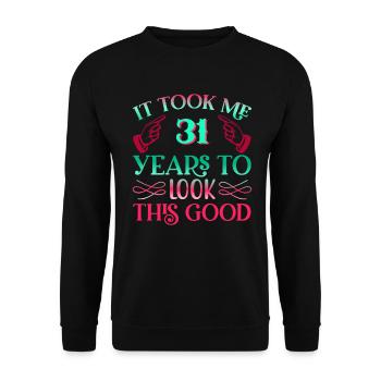It took 31 years to look so good - Unisex Sweatshirt - black - Front - Alina (178cm) & Michal (187cm)