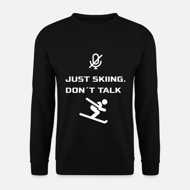 Just Skiing - Dont Talk - Unisex Pullover - Schwarz