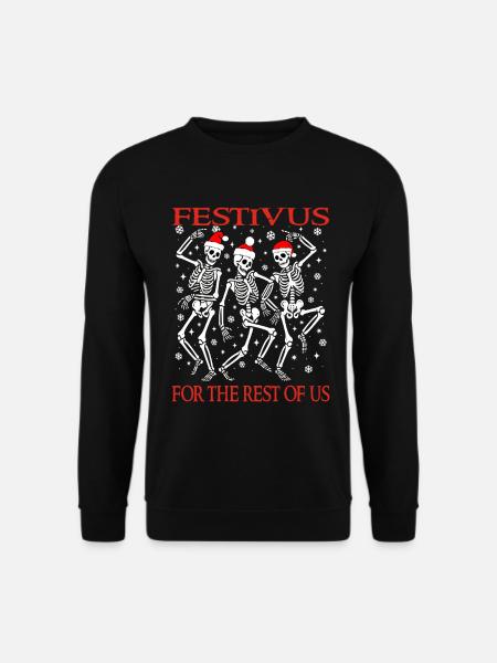 Festivus für den Rest von uns lustigen Weihnachtsskeletten - Unisex Pullover - Schwarz