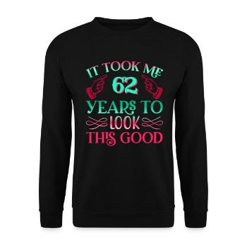 It took 62 years to look so good - Unisex Sweatshirt - black - Front - Alina (178cm) & Michal (187cm)
