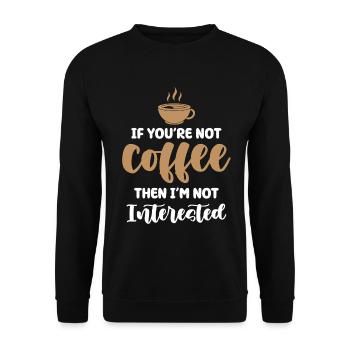 Coffee or no interest - Unisex Sweatshirt - black - Front - Alina (178cm) & Michal (187cm)