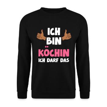 Ich bin Köchin Ich darf das - Unisex Pullover - Schwarz - Vorne - Alina (178cm) & Michal (187cm)