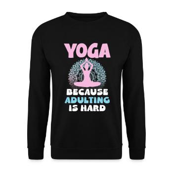Yoga Weil Erwachsensein Schwer Ist - Unisex Pullover - Schwarz - Vorne - Alina (178cm) & Michal (187cm)