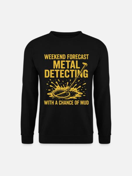 Weekend Forecast Metal Detecting Fun - Unisex Sweatshirt - black
